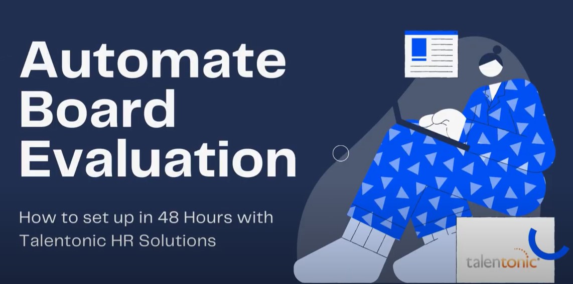 AUTOMATE YOUR BOARD EVALUATION: SET UP IN 48 HOURS, REPORTS IN 4 DAYS